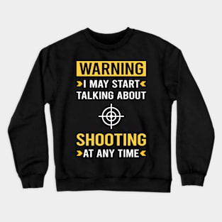 Warning Shooting Crewneck Sweatshirt